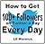 How to Get 100+ Twitter Followers a Day – Every Day: (Twitter Marketing, Twitter Management, Social Media Marketing)
