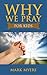 Why We Pray For Kids: An Ad...