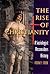 The Rise of Christianity : ...