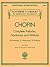 Complete Preludes, Nocturnes & Waltzes by Frédéric Chopin