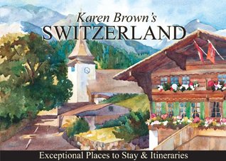 Switzerland: Exceptional Places to Stay & Itineraries (Kindle Edition)