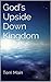 God's Upside Down Kingdom: ...