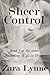 Sheer Control: Hotwife Erotica - a husband has wife share fantasies that lead a submissive wife into exhibitionism & hotwife cuckolding (Revealing Wife in France Book 1)
