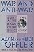War and Anti-War by Alvin Toffler War and Anti-War by Alvin Toffler