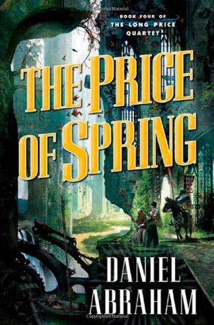 Portada de The Price of Spring, de Daniel Abraham
