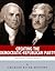 Creating the Democratic-Republican Party: The Lives and Legacies of Thomas Jefferson and James Madison