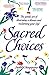 Sacred Choices: The Gentle ...