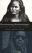 Decolonizing Methodologies: Research and Indigenous Peoples