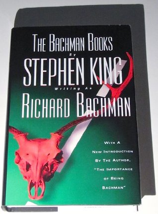 The Bachman Books: Four Early Novels by Richard Bachman (Stephen King) : Rage, The Long Walk, Roadwork, The Running Man