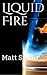 Liquid Fire