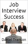 Job Interview Success: How to Prepare for and Shine during a Job Interview