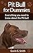 Pit Bull for Dummies: Everything you need to know about the Pit bull