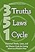3 Truths 5 Laws 1 Cycle: Universal Truths, Laws, and the Divine Cycle for Living
