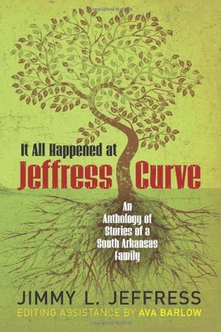 It All Happened at Jeffress Curve: An Anthology of Stories of A South Arkansas Family (Paperback)