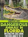 Dangerous Animals in Florida by Samantha Flores