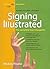 Signing Illustrated: The Co...
