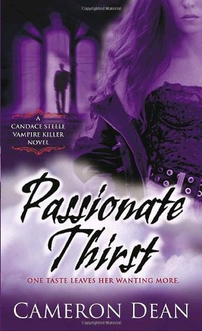 Passionate Thirst (Candace Steele Vampire Killer, #1)