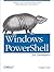 Windows PowerShell for Developers: Enhance Your Productivity and Enable Rapid Application Development