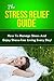 The Stress Relief Guide - How to manage stress and enjoy stress-free living every day!