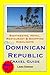 Dominican Republic (Caribbean) Travel Guide - Sightseeing, Hotel, Restaurant & Shopping Highlights (Illustrated)