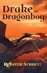 Drake the Dragonboy by Rebecca Schultz
