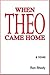 When Theo Came Home