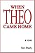 When Theo Came Home