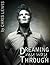 Dreaming My Way Through