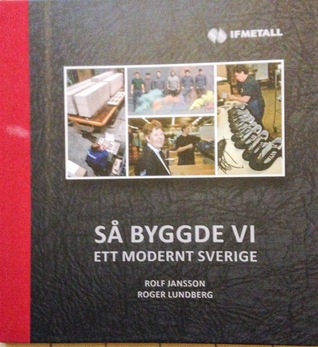Så byggde vi ett modernt Sverige