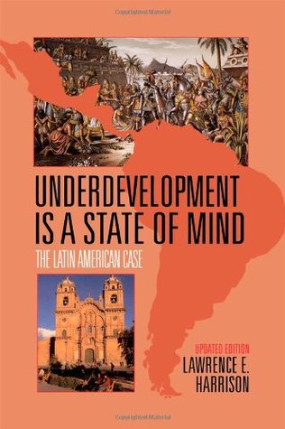 Underdevelopment is a State of Mind: The Latin American Case