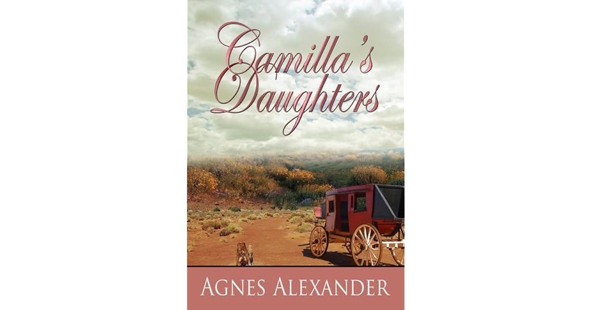 Camilla's Daughters by Agnes Alexander