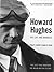 Howard Hughes: His Life and Madness