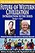 The Future of Western Civilization-Introduction to the Series (The Future of Western Civilization Series 1 Single Volumes) #0