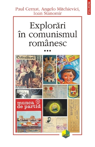 Explorări în comunismul românesc, III (Paperback)