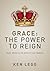 Grace: The Power to Reign