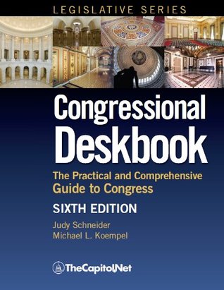 Congressional Deskbook: The Practical and Comprehensive Guide to Congress, Sixth Edition (Kindle Edition)