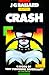 Crash by J.G. Ballard Crash by J.G. Ballard