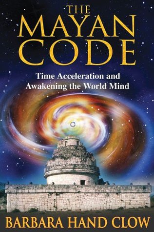 The Mayan Code: Time Acceleration and Awakening the World Mind (Paperback)
