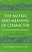 The Matrix and Meaning of Character: An Archetypal and Developmental Approach