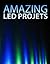 Amazing LED Projects