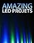 Amazing LED Projects