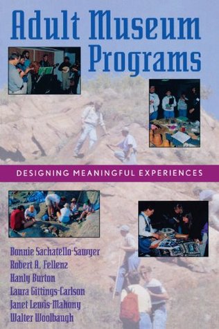 Adult Museum Programs: Designing Meaningful Experiences (American Association for State and Local History)