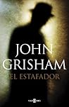 El estafador by John Grisham El estafador by John Grisham