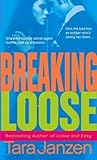 Breaking Loose by Tara Janzen