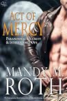 Act of Mercy by Mandy M. Roth