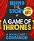 A Game of Thrones: Behind the Story - A Book Companion (Background Information Booklet)