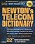 Newton's Telecom Dictionary by Harry Newton