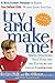 Try and Make Me!: Simple Strategies That Turn Off the Tantrums and Create Co-Operation