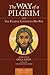 The Way of a Pilgrim and The Pilgrim Continues His Way by Anonymous