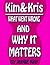 Kim & Kris: What Went Wrong and Why It Matters